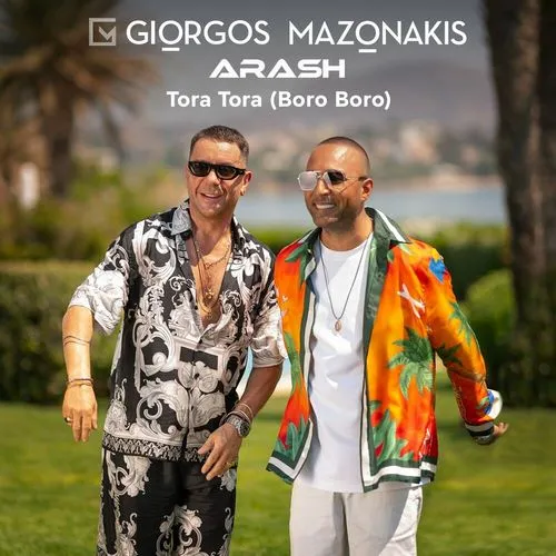 دانلود اهنگ زیبای Tora Tora (برو برو) از خواننده آرش و Giorgos Mazonakis به زبان فارسی با تکس