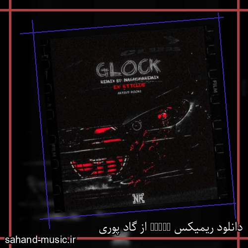 دانلود ریمیکس Glock از گاد پوری