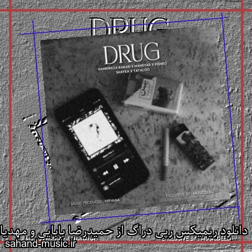 دانلود آهنگ زیبا و دلنشین حمیدرضا بابایی و مهدیار و امیر تتلو و رضا پیشرو و شایع دراگ از سهند موزیک با دانلود رایگان