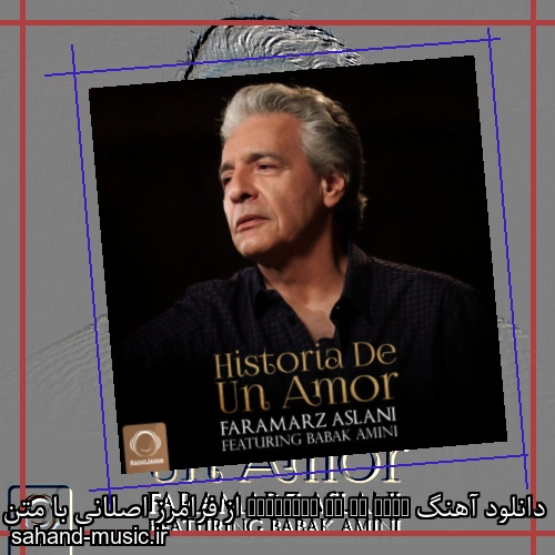 دانلود آهنگ Historia De Un Amor از فرامرز اصلانی با متن کامل