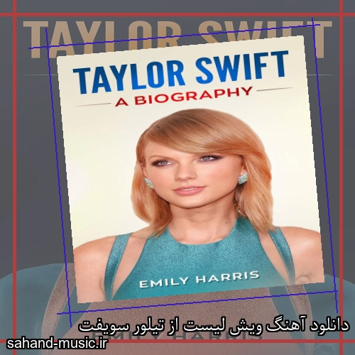 دانلود آهنگ ویش لیست از تیلور سویفت