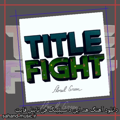 دانلود آهنگ هد این د سیلینگ فن تایتل فایت