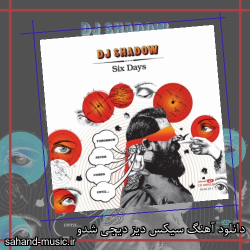 دانلود آهنگ سیکس دیز دیجی شدو