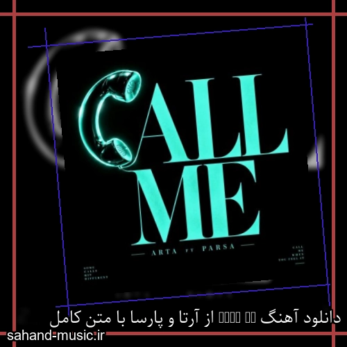 دانلود آهنگ زیبا و دلنشین آرتا و پارسا Call Me از سهند موزیک با دانلود رایگان